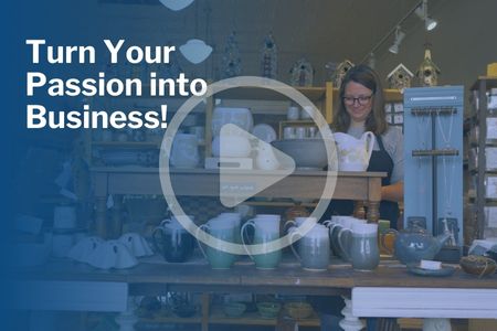 Ladie inside pottery shop with caption Turn Your Passion into Business!